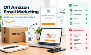 Off-Amazon email marketing visual showing list building, safe channels, email signup, and Amazon seller compliance.