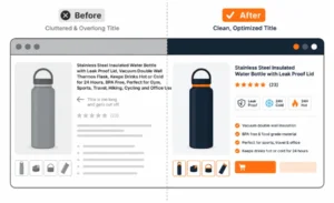 Before and after Amazon product listing optimization showing cluttered titles versus a clean listing.