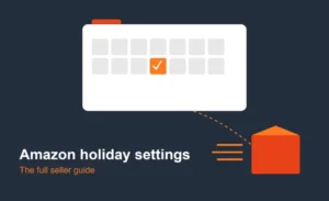 Amazon holiday settings: The full seller guide" showing a calendar widget connected to an orange box
